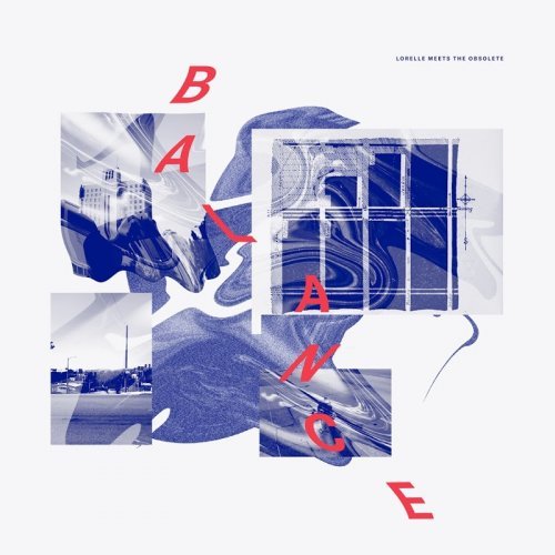 Lorelle Meets the Obsolete - Balance (2016)