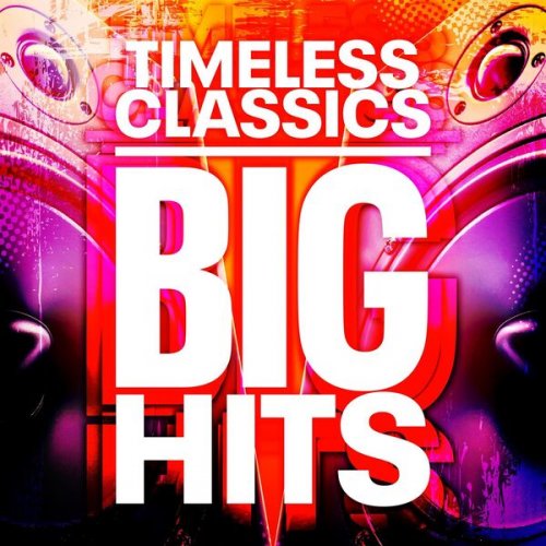 VA - Timeless Classics: Big Hits (2023)