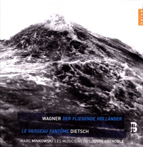 Les Musiciens du Louvre Grenoble, Marc Minkowski - Wagner: Der Fliegende Holländer, Dietsch: Le Vaisseau Fantôme (2013) CD-Rip