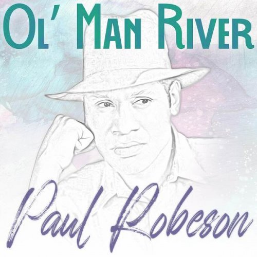 Paul Robeson - Ol' Man River (2023)