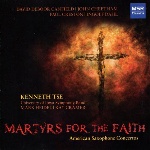 Kenneth Tse - Martyrs for the Faith: American Saxophone Concertos (2012)