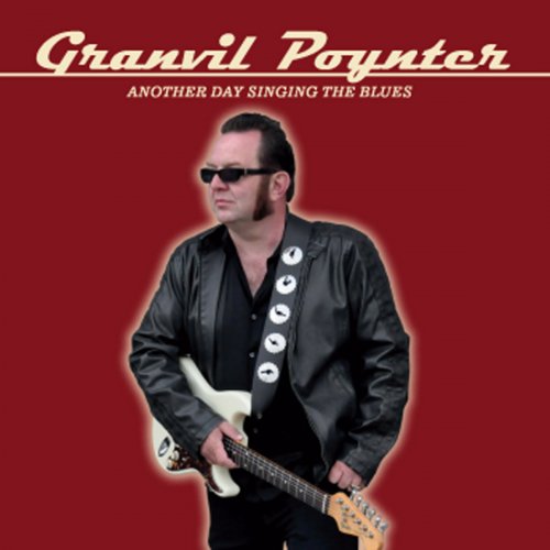 Granvil Poynter - Another Day Singing the Blues (2013)