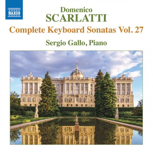 Sergio Gallo - D. Scarlatti: Complete Keyboard Sonatas, Vol. 27 (2023) [Hi-Res]