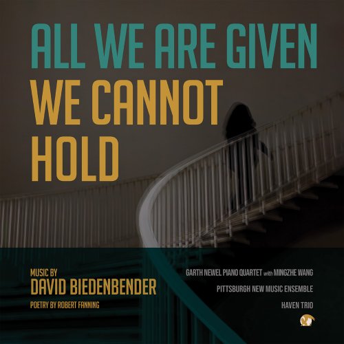 David Biedenbender - Biedenbender: all we are given we cannot hold (2023) [Hi-Res]