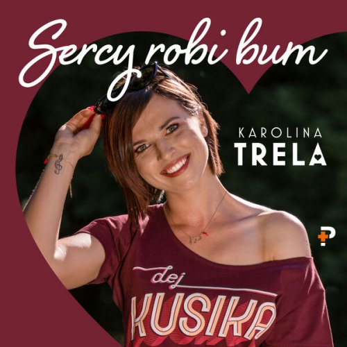 Karolina Trela - Sercy robi bum (2023)