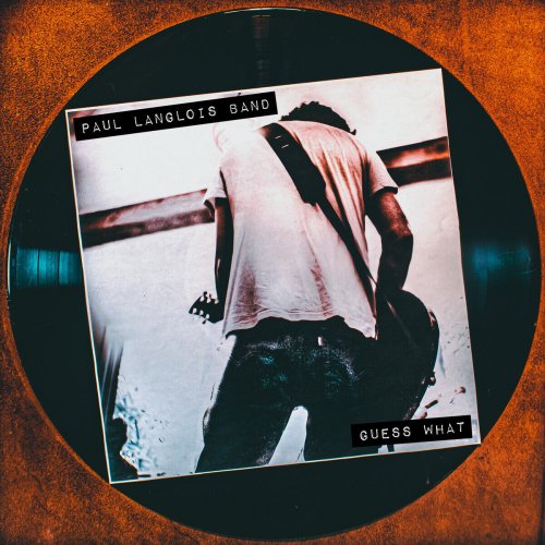 Paul Langlois Band - Guess What (2023) Hi Res