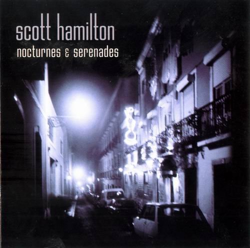 Scott Hamilton - Nocturnes & Serenades (2006) CD Rip