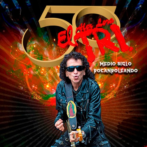 El Tri - Medio Siglo Rocanroleando (2018)