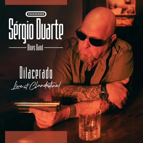 Sérgio Duarte Blues Band - Dilacerado: Live At Clandestino (2023)