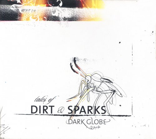 Dark Globe - Tales of Dirt and Sparks (1999)