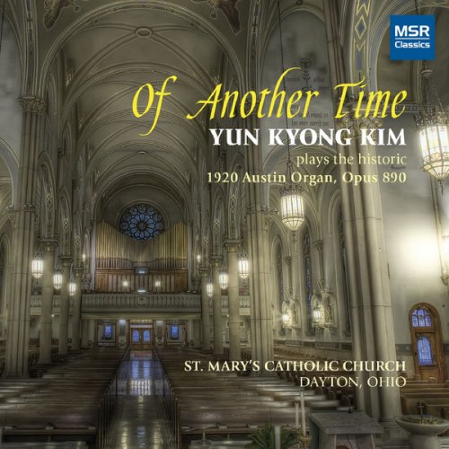 Yun Kyong Kim - Of Another Time: 1920 Austin Organ, Opus 890 (2011)