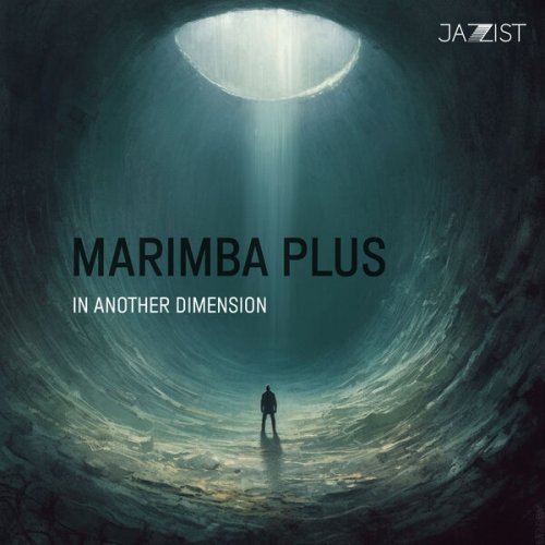 Marimba Plus - In Another Dimension (2023) [Hi-Res]