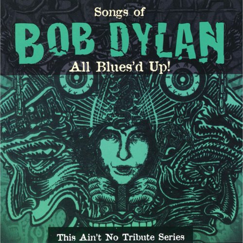 VA - All Blues'd Up: Songs of Bob Dylan (2002)