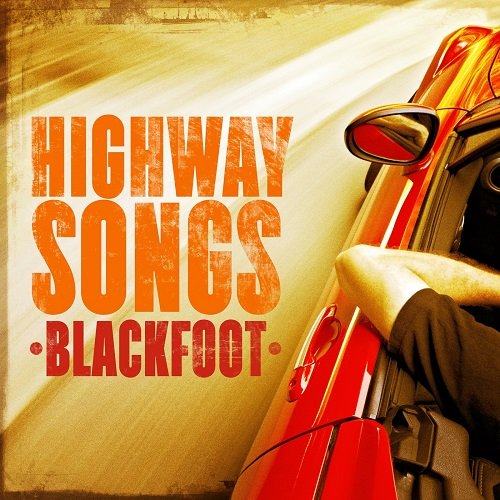 Blackfoot - Highway Songs (Reissue) (1982/2017)
