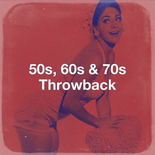 Various Artist - Essential Hits From The 50's, 60's Party, 70s Music All Stars - 50S, 60S & 70S Throwback (2022)