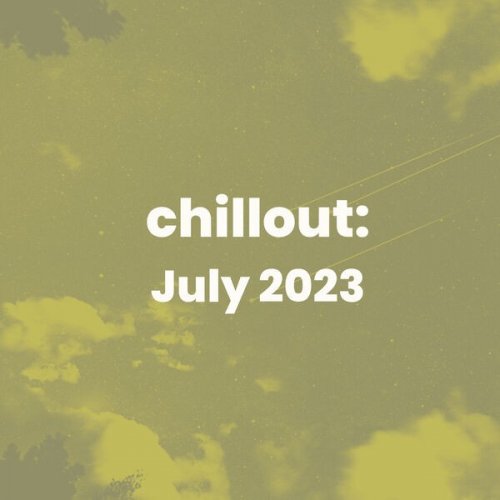 VA - Chillout: July 2023 (2023)