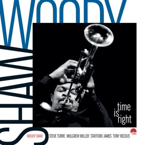 Woody Shaw - Time Is Right (2023 Remastered) (2023)