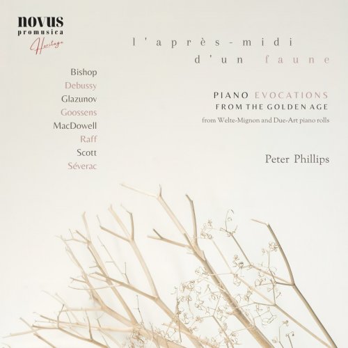 Peter Phillips, E. Robert Schmitz, Déodat de Séverac - L'après-Midi D'un Faune: Piano Evocations from the Golden Age (Extended Edition) (2023)