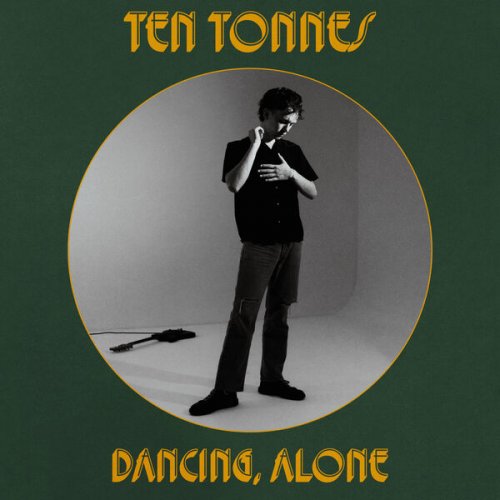 Ten Tonnes - Dancing, Alone (2023) Hi Res
