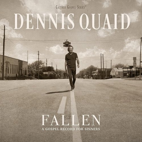 Dennis Quaid - Fallen: A Gospel Record For Sinners (2023)