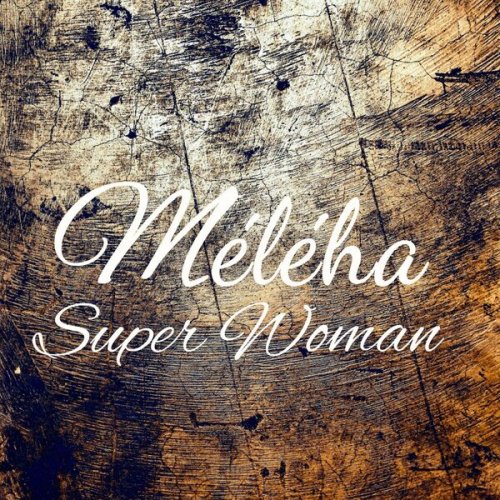 Méléha - Super Woman (2023)