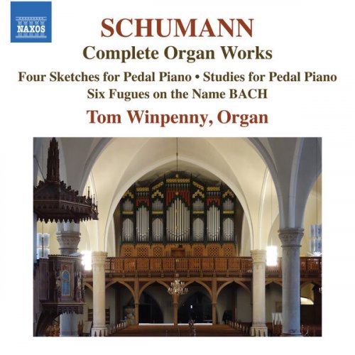 Tom Winpenny - Schumann: Complete Organ Works (2023) [Hi-Res]