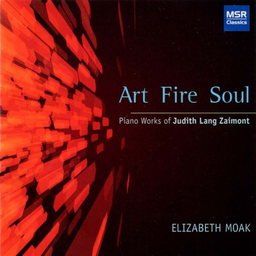 Elizabeth Moak - Art Fire Soul: Piano Works of Judith Zaimont (2011)