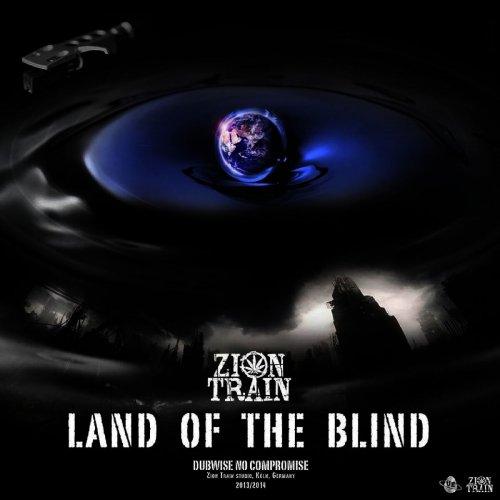 Zion Train - Land Of The Blind (2015) Lossless