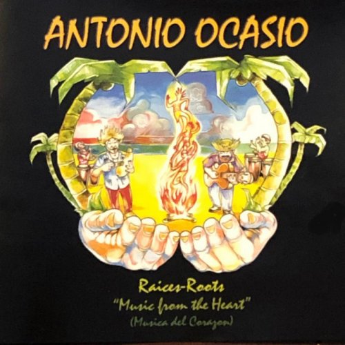 Antonio Ocasio - Raices Roots, Music From The Heart (2000)