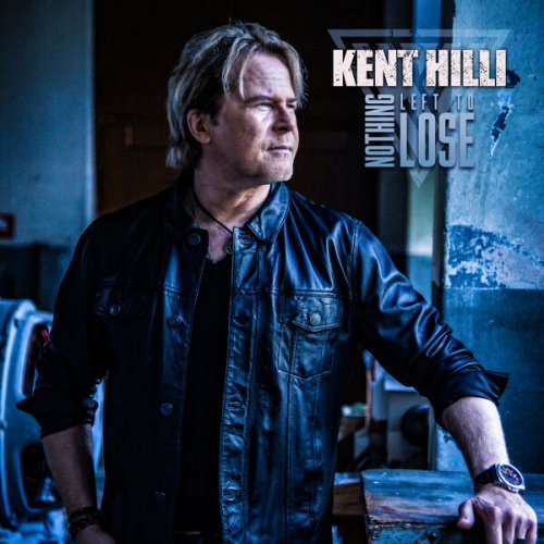 Kent Hilli - Nothing Left To Lose (2023) Hi Res