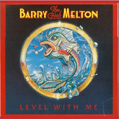 Barry "The Fish" Melton - Level With Me (2010)