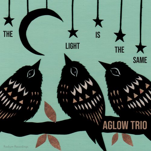 Aglow Trio - The Light is the Same (2023) [Hi-Res]