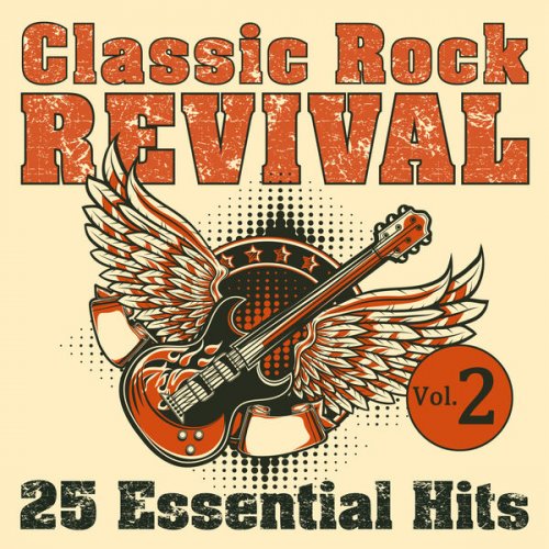 VA - Classic Rock Revival: 25 Essential Hits, Vol. 2 (2023)