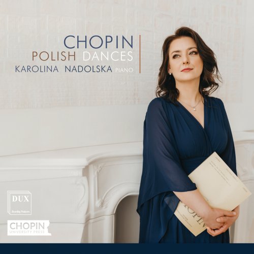 Karolina Nadolska - Chopin: Polish Dances (2023) [Hi-Res]