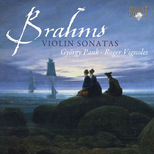 Gyorgy Pauk, Roger Vignoles - Brahms: Violin Sonatas Nos. 1-3 (2009)