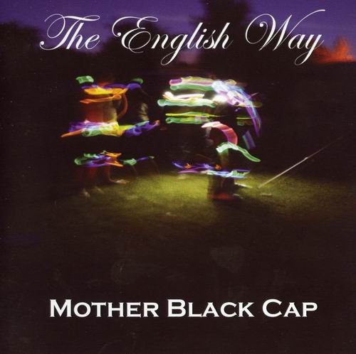 Mother Black Cap - The English Way (2009)