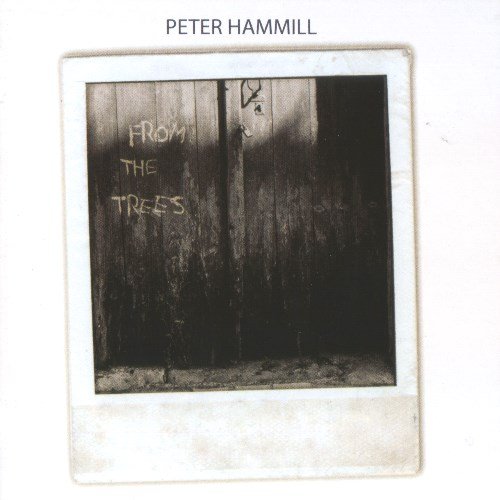 Peter Hammill - From the Trees (2017)