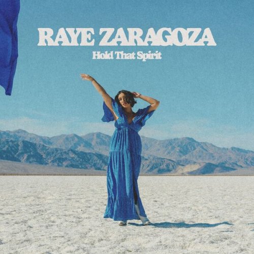 Raye Zaragoza - Hold That Spirit (2023)