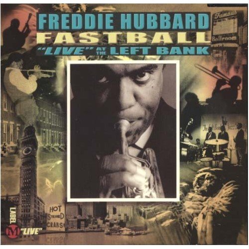 Freddie Hubbard - Fastball: Live At The Left Bank (2001)