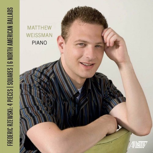 Matthew Weissman - Rzewski: 4 Pieces, Squares, 6 North American Ballads (2023)