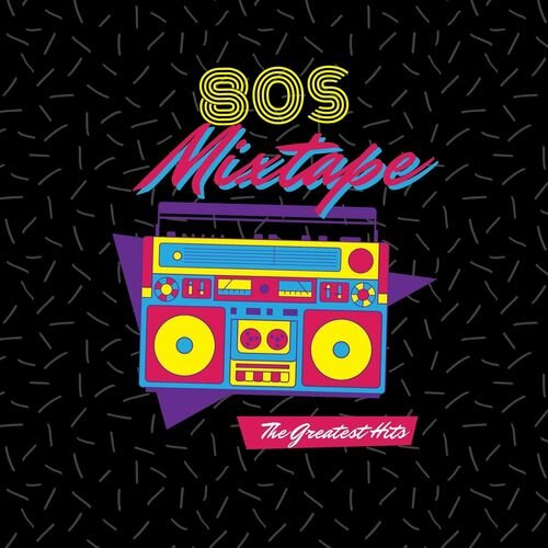VA - 80s Mixtape: The Greatest Hits (2023)