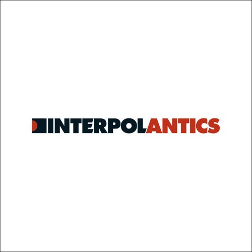 Interpol - Antics (The Special Edition) (2004)