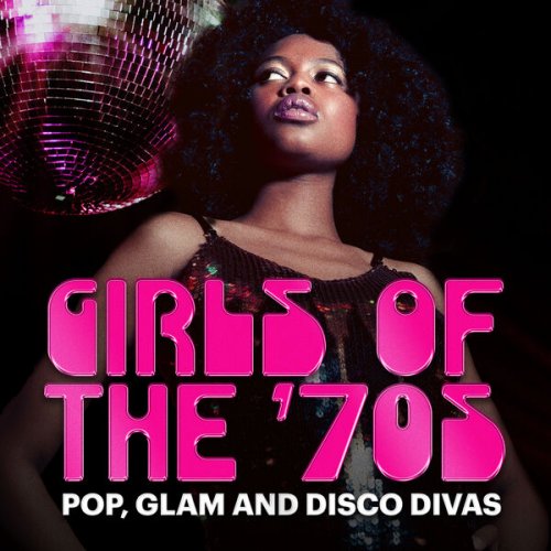 VA - Girls of the '70s: Pop, Glam and Disco Divas (2023)