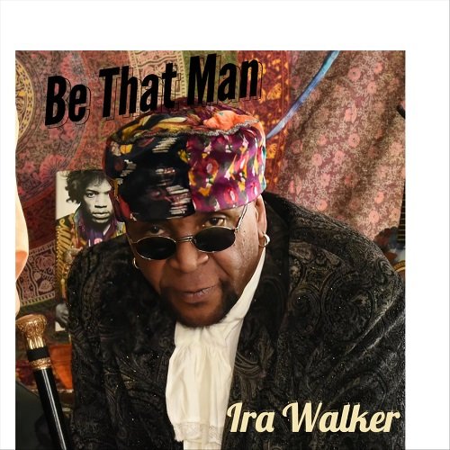 Ira Walker - Be That Man (2023)