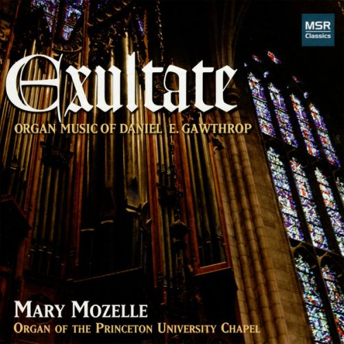 Mary Mozelle - Exultate - Organ Music of Daniel E. Gawthrop (2006)