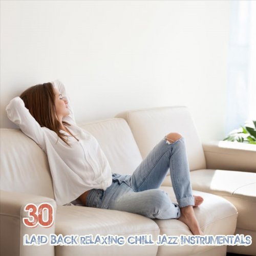 VA - 30 Laid-Back Relaxing Chill Jazz Instrumentals (2023)