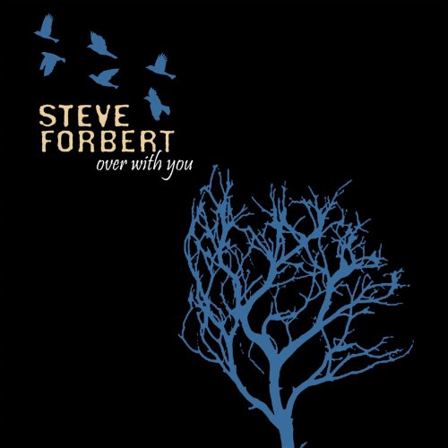 Steve Forbert - Over With You (2012)