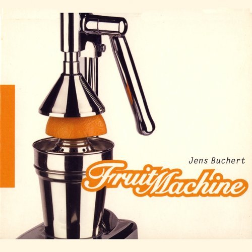 Jens Buchert - Fruit Machine (2002) [CD-Rip]