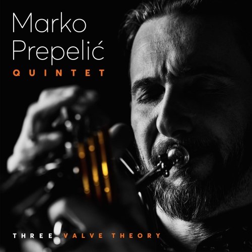Marko Prepelic Quintet - Three Valve Theory (2022)