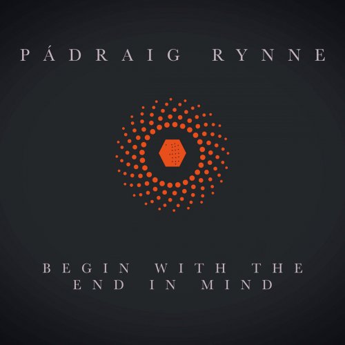 Pádraig Rynne - Begin with the End in Mind (2022)